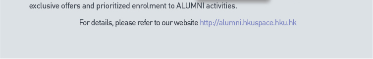 For details, please refer to Alumni website: http://alumni.hkuspace.hku.hk