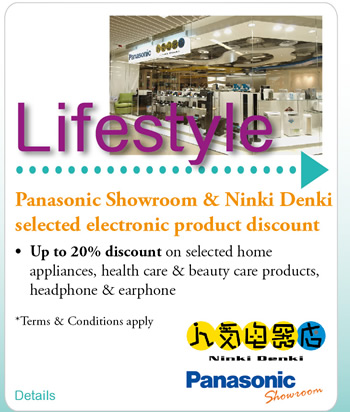 Panasonic Showroom & Ninki Denki selected electronic product discount Up to 20% discount on selected home appliances, health care & beauty care products, headphone & earphone
*Terms and Conditions apply
